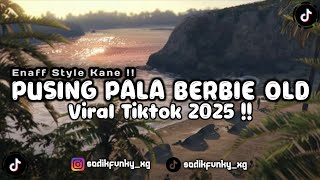 Download lagu DJ PUSING PALA BERBIE OLD VERSION ENAFF STYLE VIRAL TIKTOK 2025 !! mp3 Download lagu DJ PUSING PALA BERBIE OLD VERSION ENAFF STYLE VIRAL TIKTOK 2025 !! mp3