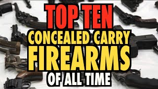 Top Ten Concealed Carry Guns (of all time)