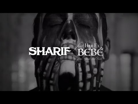 SHARIF & HER EX - BEBÉ (Videoclip Oficial)