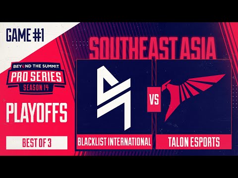 Blacklist vs Talon Game 1 - BTS Pro Series 14 SEA: Playoffs w/ BluScale