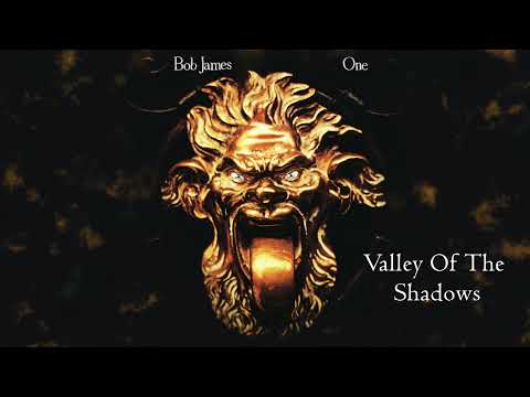Bob James - Valley of The Shadows - 2021 Remastered