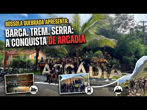 ​Barca, Trem e Bike: A Logística para Encarar a Serra de Arcádia!