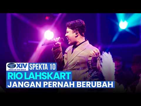 RIO LAHSKART - JANGAN PERNAH BERUBAH | SPEKTA 10 | Indonesian Idol Season 14