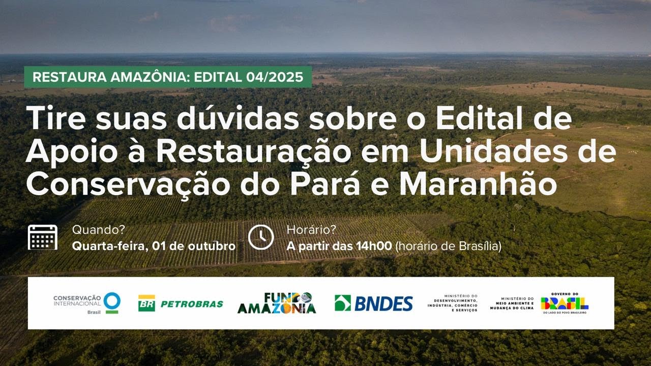Edital de Apoio à Restauração em Unidades de Conservação do Pará e Maranhão - Restaura Amazônia