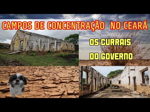 CAMPOS DE CONCENTRAÇÃO NO CEARÁ - OS CURRAIS DO GOVERNO