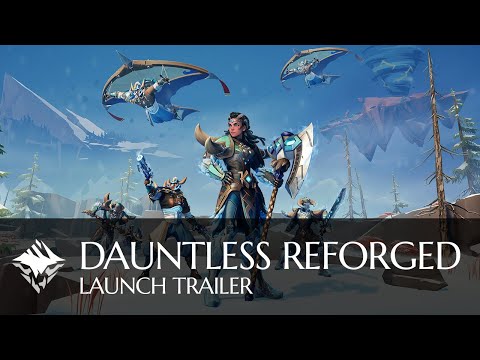 Dauntless Reforged Launch Trailer