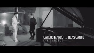 Carlos Marco ft. Blas Cantó &quot;Even angels&quot; (con letra)