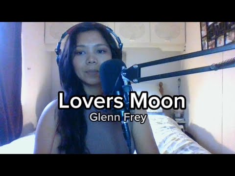 LOVERS MOON - Glenn Frey |Female Cover