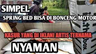 Download lagu NEKAT BAWA SPRING BED PAKAI MOTOR, IN THE BOX KASUR YANG DI IKLANI ARTIS TERNAMA mp3 Download lagu NEKAT BAWA SPRING BED PAKAI MOTOR, IN THE BOX KASUR YANG DI IKLANI ARTIS TERNAMA mp3