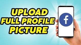 How to Upload Full Profile Picture on Facebook - Without Cropping!!!