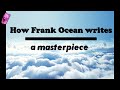 Why White Ferrari Is Frank Ocean S Best Song