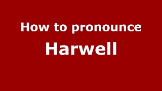 How to pronounce Harwell