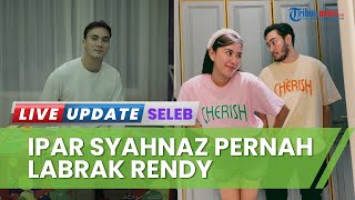 Fakta Baru Perselingkuhan Syahnaz, Ipar Raffi Ahmad Ternyata Pernah Labrak Rendy Kjaernett