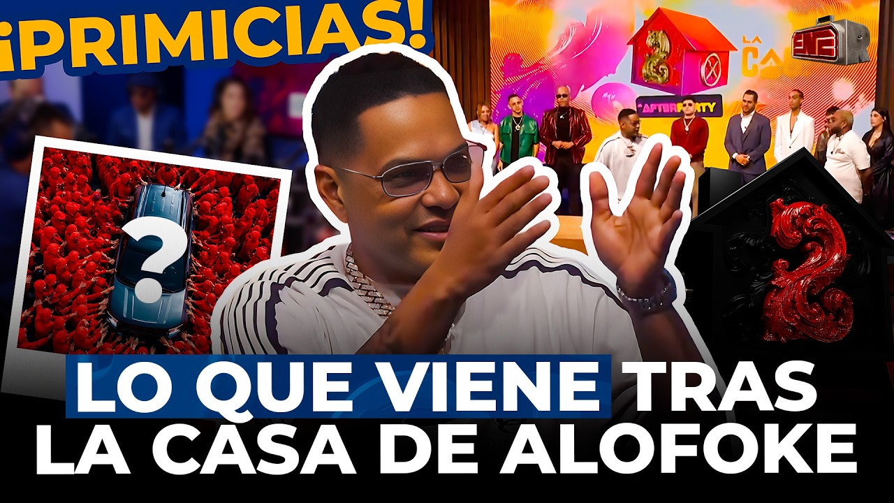 ALOFOKE DA PRIMICIAS SOBRE LO QUE VIENE TRAS LA CASA DE ALOFOKE: EL AFTER PARTY