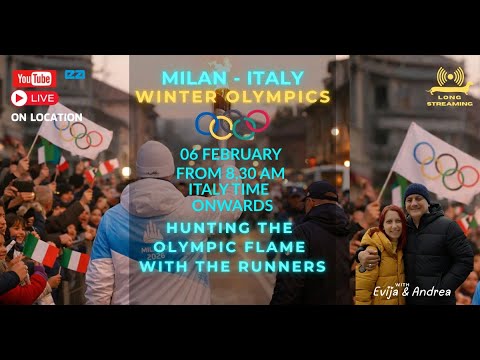 LIVE FROM - MILAN - HUNTING THE OLYMPIC FLAME WITH THE TORCHBEARERS-Italy Best with Evija & Andrea