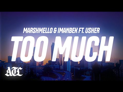 Marshmello, Imanbek - Too Much (Lyrics) ft. Usher