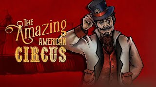 The Amazing American Circus - Official 23 Minute Gameplay Video