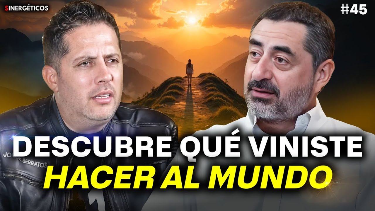 DESCUBRE PARA QUÉ NACISTE | JUAN CARLOS MONDRAGON | SINERGÉTICOS PODCAST #45