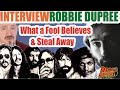 Robbie Dupree Address' The Doobies "What A Fool Believes" & His "Steal Away"