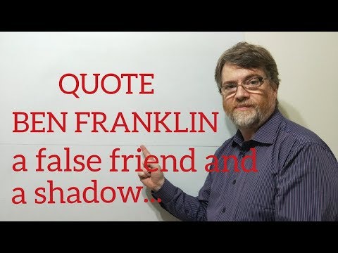 家庭教師ニックP名言集（251）ベン・フランクリン - 偽りの友人と影だけ出席 ... (Tutor Nick P Quotes (251) Ben Franklin - A False Friend and a Shadow Attend Only ...)