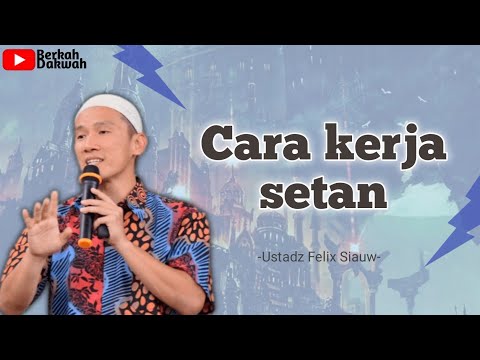 Cara kerja setan | Ustadz Felix Siauw