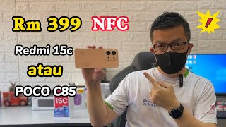 Phone Rm399 Beli POCO Atau Redmi? NFC 6000mAh Battery 33w Fast Charge Unboxing Redmi 15c Malaysia