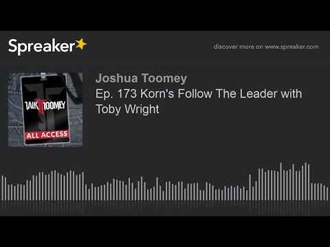 Ep. 173 Korn's Follow The Leader with Toby Wright