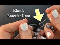 How To Tie Elastic Bracelets Fast Simple Knot