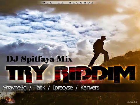 Try Riddim Mix 2021 by DJ Spitfaya ft_Kanvers_Iprecyse_Kanvers_Shayne3G_Tatik_Wel Ez Records