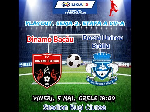 LIVE #Fotbal - Liga 3: Dinamo Bacau - Dacia Unirea Braila | Play-out - Etapa 7