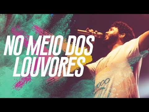 download lagu mp3 mp4 No Meio Dos Louvores, download lagu No Meio Dos Louvores gratis, unduh video klip No Meio Dos Louvores