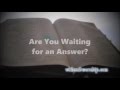 Are You Waiting for an Answer? 