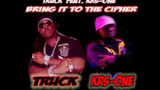 BRING IT TO THE CIPHER  - TRUCK FEAT. KRS-ONE