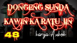 Download lagu Dongeng Sunda KAWIN KA RATU JIN part-48 mp3 Download lagu Dongeng Sunda KAWIN KA RATU JIN part-48 mp3