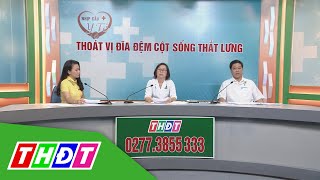 Thoát vị đĩa đệm cột sống thắt lưng | Nhịp cầu tế – 6/7/2020 | THDT
