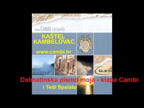 Dalmatinska pismo moja - klapa Cambi (K. Kambelovac) i Tedi Spalato