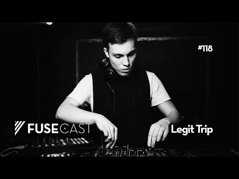 Fusecast #118 - Legit Trip