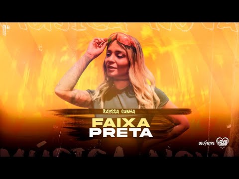RAYSSA CUNHA - FAIXA PRETA (MK NO BEAT) - REMIX BREGA FUNK