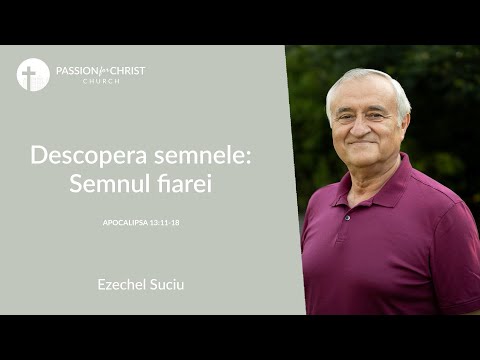 Ezechel Suciu | Descopera semnele: Semnul fiarei | Passion for Christ Church | September-05-2021 |PM