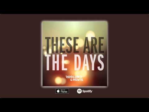 Rodlund & Hewie - These Are The Days (Radio Edit) AUDIO VIDEO