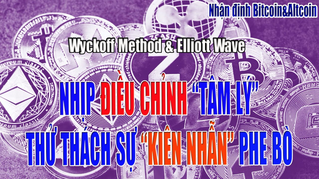 [Nhận định Bitcoin&Altcoin] THỬ THÁCH SỰ ''KIÊN NHẪN'' CỦA PHE BÒ
