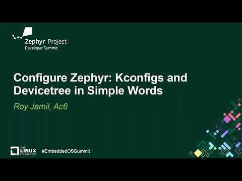 Configure Zephyr: Kconfigs and Devicetree in Simple Words - Roy Jamil, Ac6