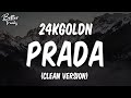 24kGoldn Prada Ft Lil Tecca Clean Lyrics Prada Clean