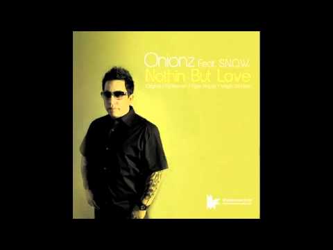 Onionz feat. Snow 'Nothin But Love' (Tiger Stripes Remix).mp4