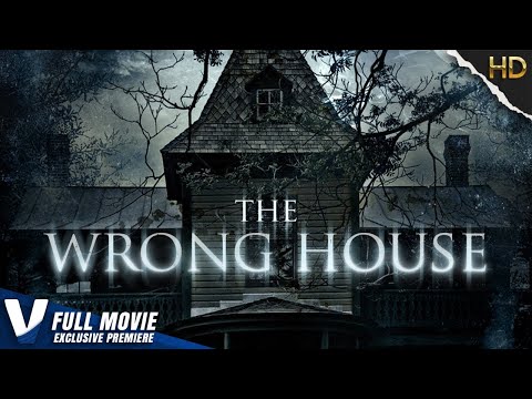 THE WRONG HOUSE - EXCLUSIVE PREMIERE - FULL HD HORROR MOVIE IN ENGLISH