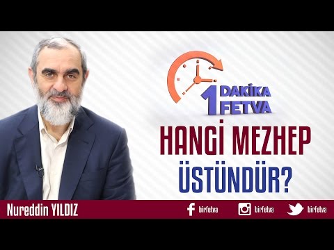 Hangi Mezhep Üstündür? /Birfetva - Nureddin YILDIZ