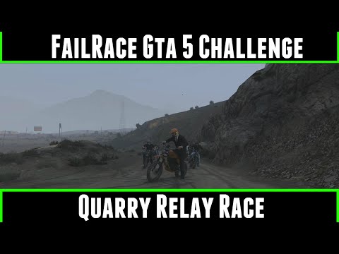 FailRace Gta 5 Challenge Quarry Relay Race