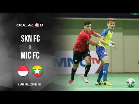 Highlight : SKN FC Kebumen vs  MIC FC ( 3 (10) - (11) 3 ) : AFF Futsal Club Championship 2018