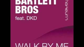 Bartlett Bros Feat. DKD - Walk By Me (TyDi Stadium Vocal Remix)