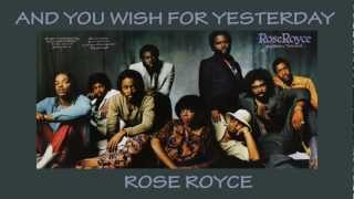 Rose Royce - 1980 - And You Wish For Yesterday